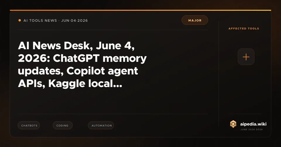 AI News Desk, June 4, 2026: ChatGPT memory updates, Copilot agent APIs, Kaggle local benchmarks, and Devin's productivity guarantee